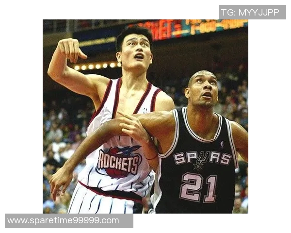 姚明与邓肯巅峰对决精彩视频回顾NBA传奇球员的精彩瞬间与对抗分析 姚明与邓肯巅峰对决精彩视频回顾NBA传奇球员的精彩瞬间与对抗分析